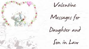 Happy anniversary to our dear son and daughter in law. Valentine Messages For Daughter And Son In Law