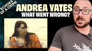 How the System Failed Andrea Yates