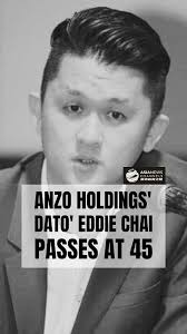 Eddie Chai, Managing Director of Anzo Holdings, died at 45 from respiratory  issues, leaving a void in the business world. Read more here:  https://www.asianewschannels.com/latest/anzo-holdings-dato-cha...