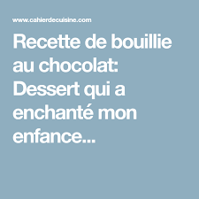 Recette Bouillie Au Chocolat De Mon Enfance Cahier De Cuisine Recette Bouillie Au Chocolat Bouillie Recette