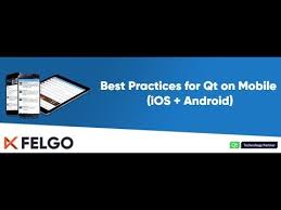 Best Practices For Qt On Mobile Ios Android Felgo Qtvtc20 Youtube