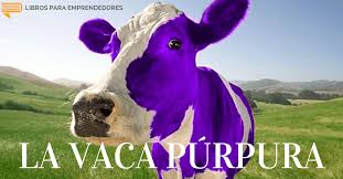 Debemos convertir nuestro producto en algo extraordinario que deslumbre a todos aquellos. La Vaca Purpura Libros Para Emprendedores