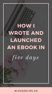 How To Write An Ebook And Start Making Sales In 5 Days Ebook Writing Writing A Book Ebook Marketing
