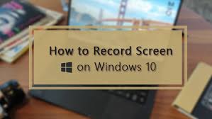 How To Record Screen On Windows 10 5 Ways Windows 10 Screen Recording Software Windows