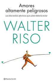 El Lado Facil De La Gente Dificil Pdf Gratis Descargar Amores Altamente Peligrosos De Walter Riso Por Que Fallamos Tanto En El Amor Por Que Ta Walter Riso Libros Walter Riso Libros Gratis Amor Supremo