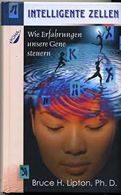 intelligente zellen erfahrungen gene von bruce lipton