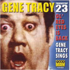 Ol' Red Eyes Is Back (Gene Tracy Sings) (Truckstop 23)