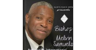 BISHOP MELVIN SAMUELS: HTC SERMONS