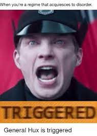General Hux Triggered Star Wars Humor Star Wars Memes Star Wars Episodes