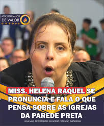 MISSIONÁRIA HELENA RAQUEL SE PRONUNCIA E FALA O QUE PENSA SOBRE AS IGREJAS  DA PAREDE PRETA