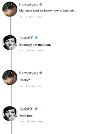 Don't you dare and cut your hair @harry_styles. Louis Tomlinson Tried To Cheer Up Harry Styles After Fans Told Him He Looks Ugly With His New Haircut Mock Diaries