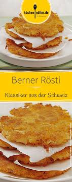 Schweizer Klassiker Rezept Fur Berner Rosti Berner Rosti Rezepte Reibekuchen Rezept
