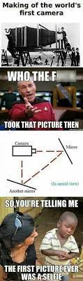 First Ever Selfie Really Funny Memes Funny Meme Pictures Laugh