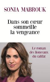 Tous les jours de la semaine à 8h15, sonia mabrouk reçoit dans la matinale d'europe 1 un invité d'actualité. Amazon Fr Dans Son Coeur Sommeille La Vengeance Mabrouk Sonia Livres