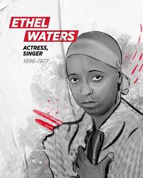 Take a moment today to celebrate the groundbreaking work of Ethel Waters.  This phenomenal artist lent her talent to music and the screen across  multiple genres. Starting in vaudville and a popular ...