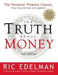 The truth about your future is in edelman's usual breezy, informal style and is a fun read. The Truth About Money By Ric Edelman