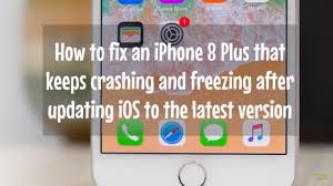 Fix An Iphone 8 Plus That Keeps Crashing And Freezing After Updating Ios To The Latest Version Youtube