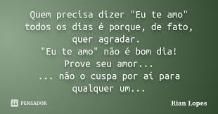 Quem precisa dizer "Eu te amo"... Rian Lopes
