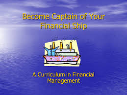 What are the requirements to become a captain? Become Captain Of Your Financial Ship A Curriculum In Financial Management Ppt Download