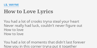 Music video by eminem performing no love. How To Love Lyrics By Lil Wayne You Had A Lot