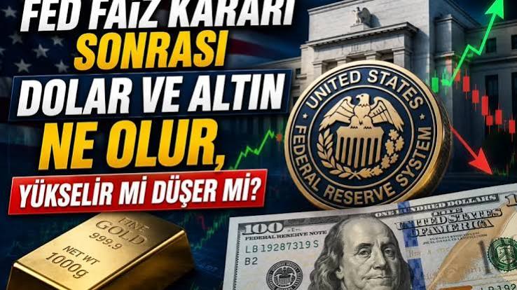 Fed Kararları Cebini Nasıl Etkiler: Dolar, Altın ve BIST'e Etkileri
