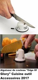 Aiguiseur De Couteau Edge Of Glory Cuisine Outil Accessoires 2017 Aiguiseur Gadget Cuisine Cuisine