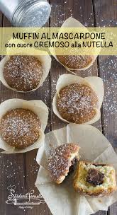 Muffin Mascarpone E Nutella Cremosa E Non Cade Sul Fondo Ricetta Ricette Ricette Facili Ricette Dolci