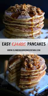 Easy Churro Pancakes Www Climbinggriermountain Com Climbing Grier Mountain