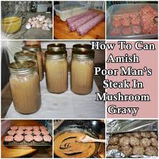Ground beef 1 pkg onion soup mix 2/3 c. The Homestead Survival How To Can Amish Poor Man S Steak In Mushroom