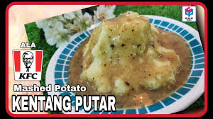 Celup ayam dalam telur terlebih dahulu. Resepi Mashed Potatoes Brown Sauce Ala Kfc Sedap Ringkas Kentang Putar Mashedpotatoes Kfc Youtube