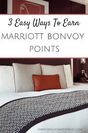 How To Earn Marriott Points Fast 3 Easy Ways Zen Life And Travel Marriott Points Marriott Hotel Points
