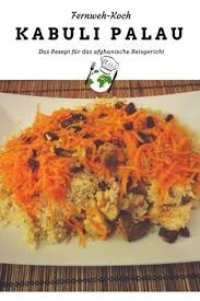 Kabuli Palau Ein Klassisches Afghanisches Reisgericht Rezept Einfache Gerichte Rezepte Afghanisches Rezept