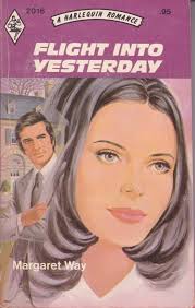 Flight Into Yesterday (Harlequin Romance, 2016): Way, Margaret:  9780373020164: Amazon.com: Books