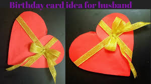 See more ideas about birthday cards, cards, husband birthday. Birthday Card For Husband Handmade Simple And Easy Birthday Card Husband Birthday Card Jnjdays Youtube