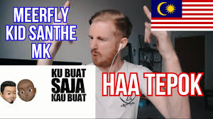 Download lagu mp3, video mp4, lirik, dan video clip. Meerfly Haa Tepok Ft Mk K Clique Kidd Santhe Malaysian Rap Reaction Youtube