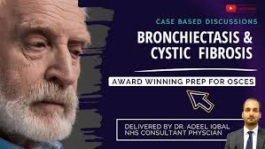 Bronchiectasis & Cystic Fibrosis