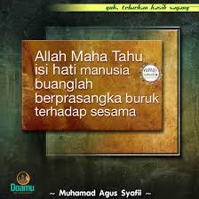 Yang kita tahu ialah, kita yakin dengan pilihan kita. Allah Maha Tahu Isi Hati Manusia Buanglah Berprasangka Buruk Terhadap Sesama Tahu Allah Motivasi