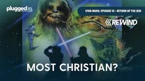 Star Wars: Episode VI – Return of the Jedi - The MOST CHRISTIAN Star Wars?  | Plugged In Rewind