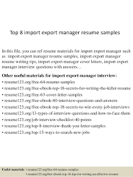 The transportation import/export specialist i will work directly with the trade operations manager, internal organizations and external. Top 8 Import Export Manager Resume Samples