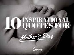 61 mother's day quotes to show her how much you care. 10 Inspirational Quotes For Mother S Day