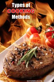 You can add all sorts of herbs and spices to create a rich n. Types Of Cooking Methods To Make You A Better Cook Easy And Delish