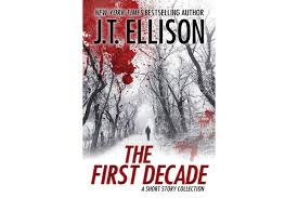 These short stories from new york times bestselling author j.t. Dick Smith The First Decade A Short Story Collection J T Ellison Paperback Novel Book Books Magazines Fiction Books