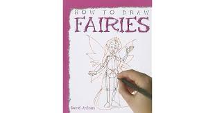 How To Draw Fairies By David Antram There's much to inspire artists in this book, whatever their skill levels, along with. how to draw fairies by david antram