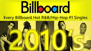 Every Billboard Hot R B Hip Hop 1 Single Of The 2010s 2010 2016