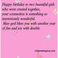 Cute Birthday Wishes For 2 Year Old Daughter 12 Birthday Wishes To Twin Sister From Mom Dad Brother Sister Online Greetings Wishes Quo Birthday Wishes For Twins Free Birthday Wishes Birthday Wishes