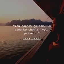 Lost Soul on X: Cherish every moment of your life.... • • • • • • •  quotes • quoteoftheday • life • poetry • quotestoliveby • poet •  thoughts • poetrycommunity • youngpoet • writer • words •  writerscommunity • quoteoftheday • Present ...