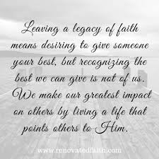 Leaving A Legacy Renovated Faith