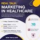 Real Talk: Marketing In Healthcare event image
