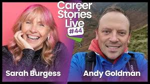 Career Stories LIVE with Sarah Burgess and Andy Goldman