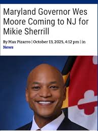 🚨 You Can't Make This Stuff Up! Now Maryland's Governor Wes Moore is  crossing state lines to campaign for Mikie Sherrill. Why? Because they need  New Jersey to stay in line with